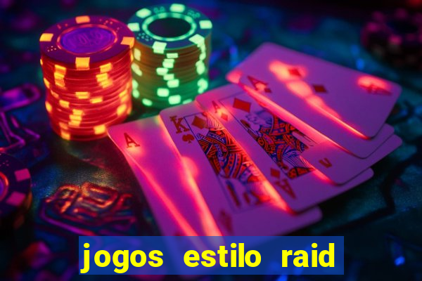 jogos estilo raid shadow legends